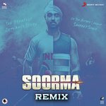 Soorma Remix - DJ Shilpi Sharma Song Download